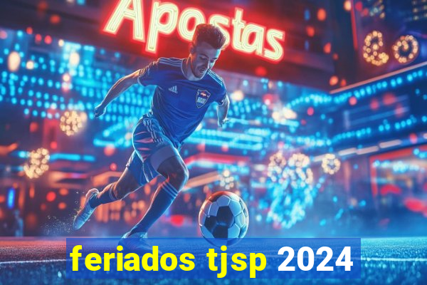 feriados tjsp 2024